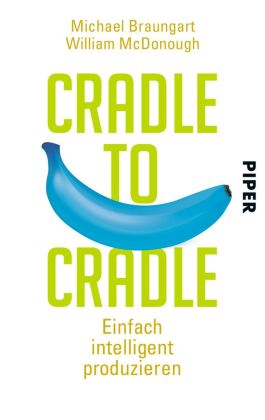 Cradle to Cradle von Michael Braungart & William McDonout